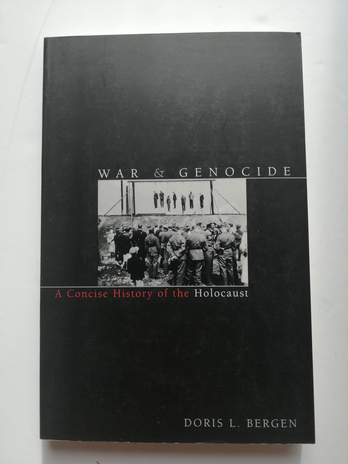 War and Genocide: A Concise History of the Holocaust (Critical Issues in World and International History)