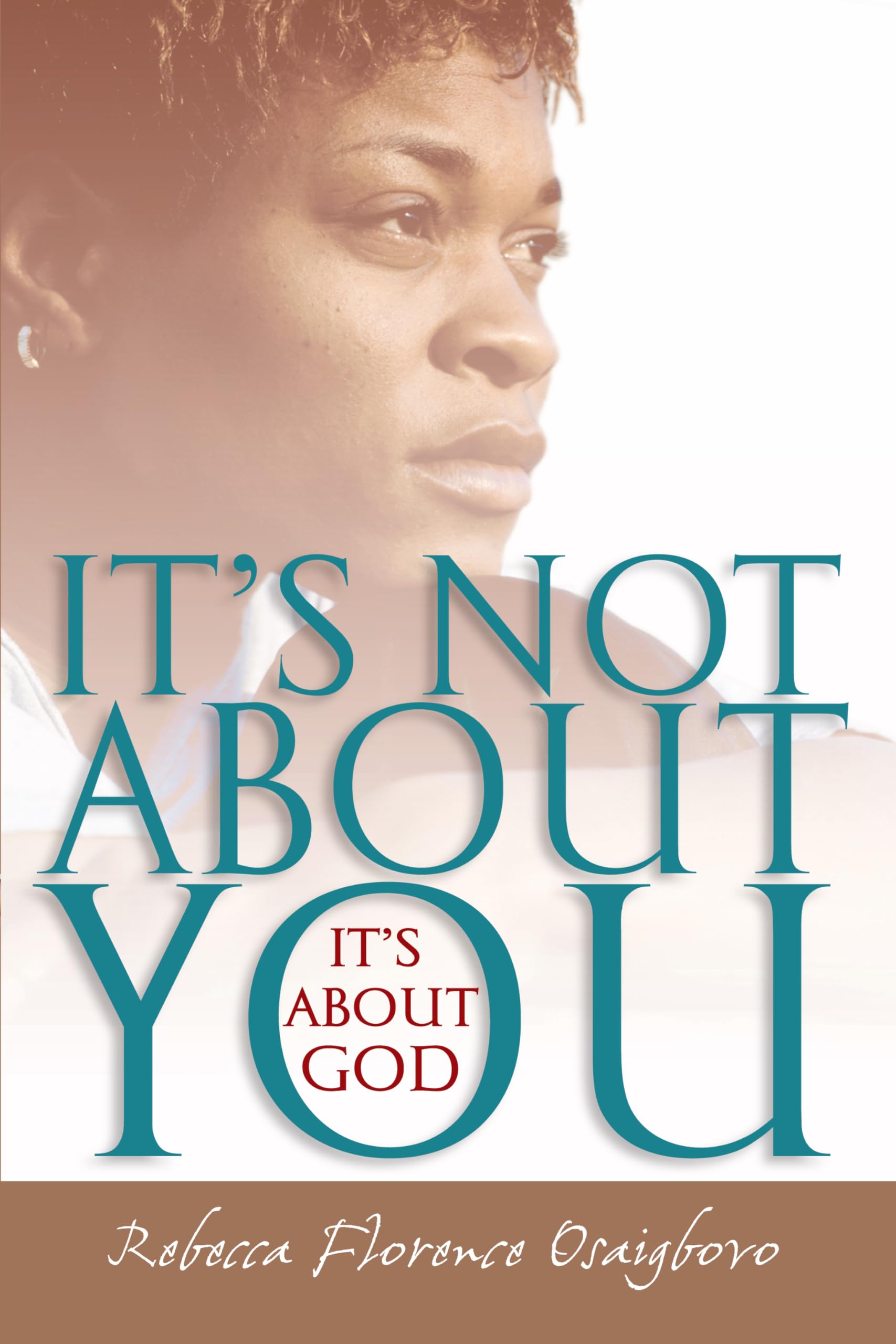 It's Not About You--It's About God