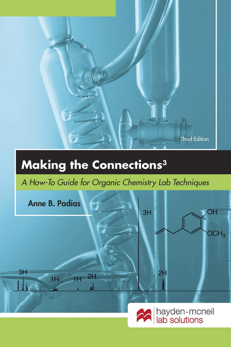 Making the Connections 3: A How-to Guide for Organic Chemistry Lab Techniques