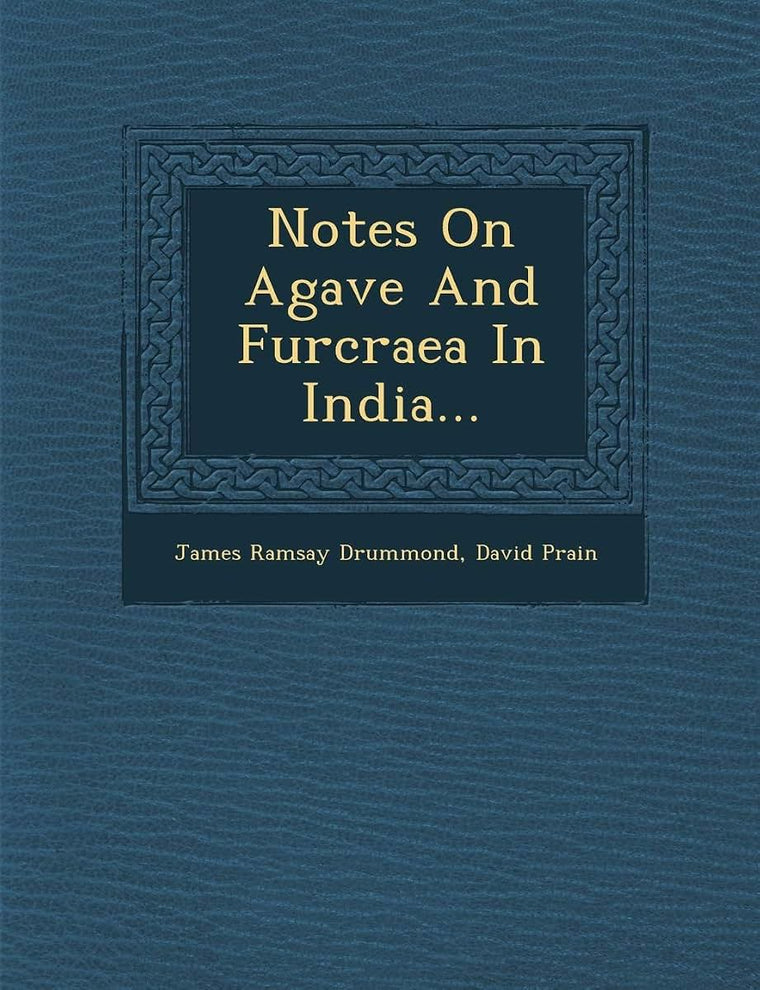 Notes on Agave and Furcraea in India...