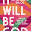 It Will Be God: Live in the Jaw-Dropping Realities of God's Goodness (A Spirit-Led Guide to Embrace Gods Promises and Step Boldly into Your Next Season)
