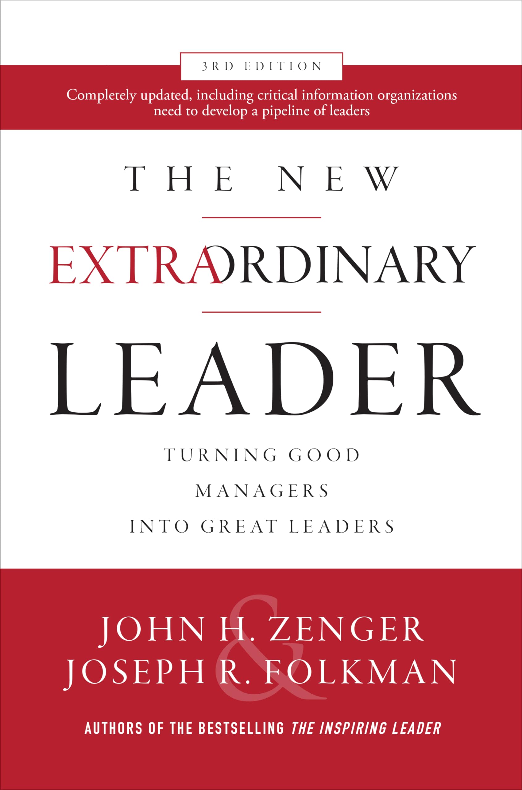 The New Extraordinary Leader, 3rd Edition: Turning Good Managers into Great Leaders