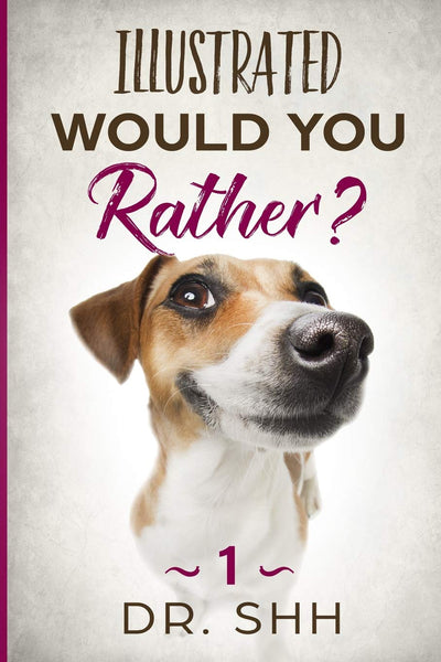 Illustrated Would You Rather?: Jokes and Game Book for Children Age 5-11 (Silly Kids and Family Scenarios)