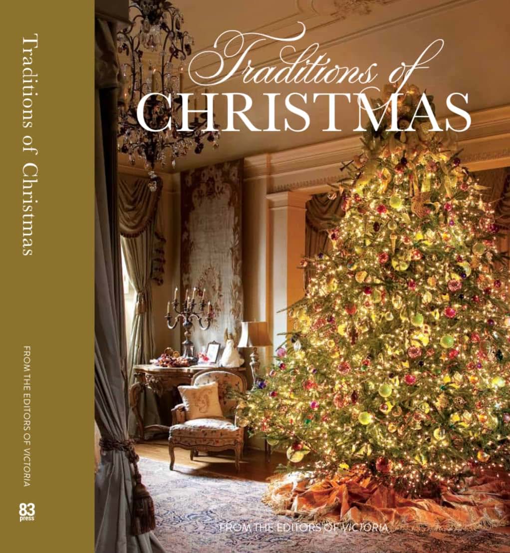 Traditions of Christmas: From the editors of Victoria Magazine