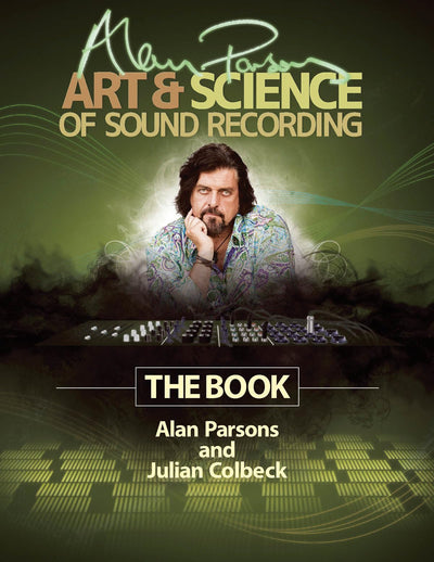 Alan Parsons' Art & Science of Sound Recording: The Book (Technical Reference)