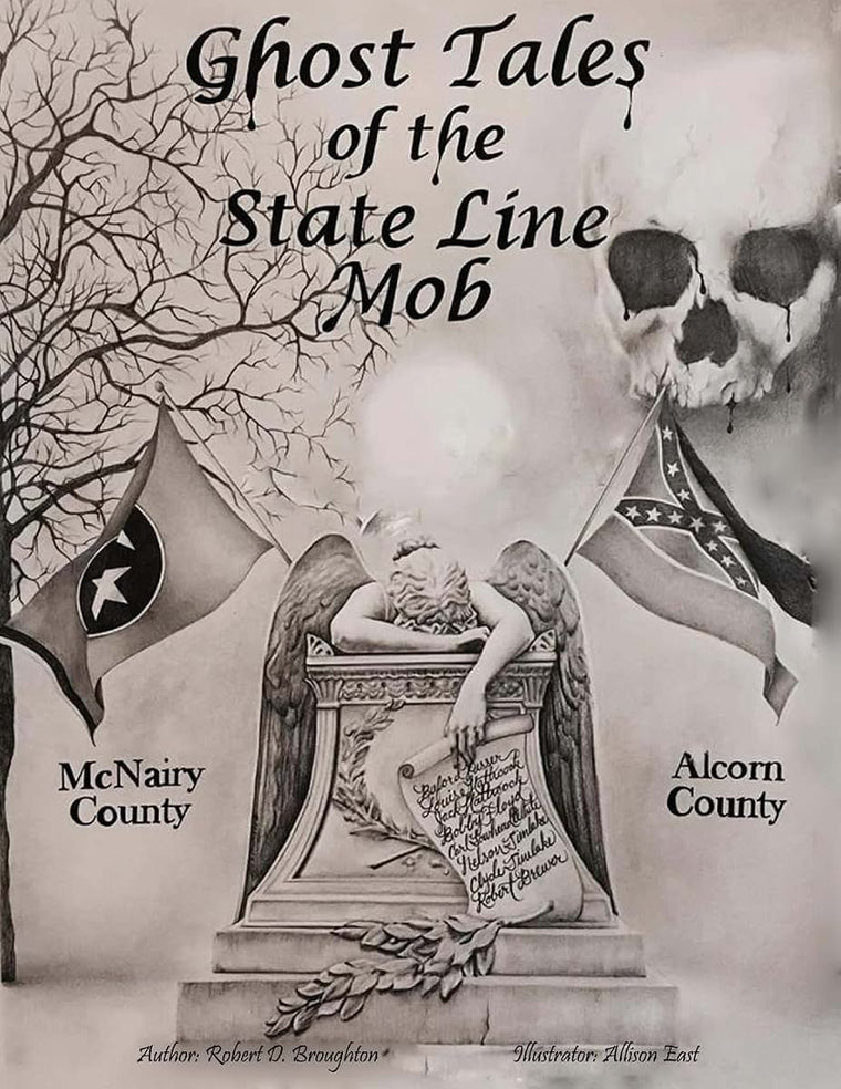 Ghost Tales of The State Line Mob: Novel Based on Actual Events