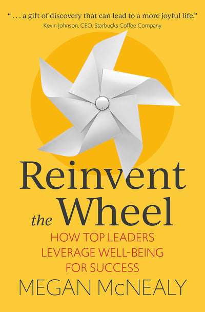 Reinvent the Wheel: How Top Leaders Leverage Well-Being for Success