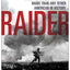 Raider: The True Story of the Legendary Soldier Who Performed More POW Raids than Any Other American in History