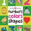 First 100 Padded: Numbers, Colors, Shapes: An essential early-learning book