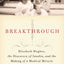 Breakthrough: Elizabeth Hughes, the Discovery of Insulin, and the Making of a Medical Miracle