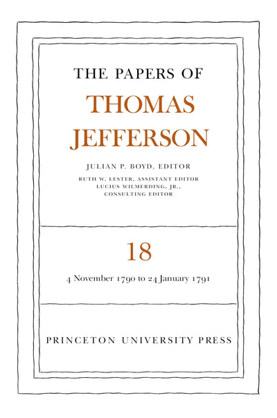 The Papers of Thomas Jefferson, Vol. 18: November 1790 to March 1791
