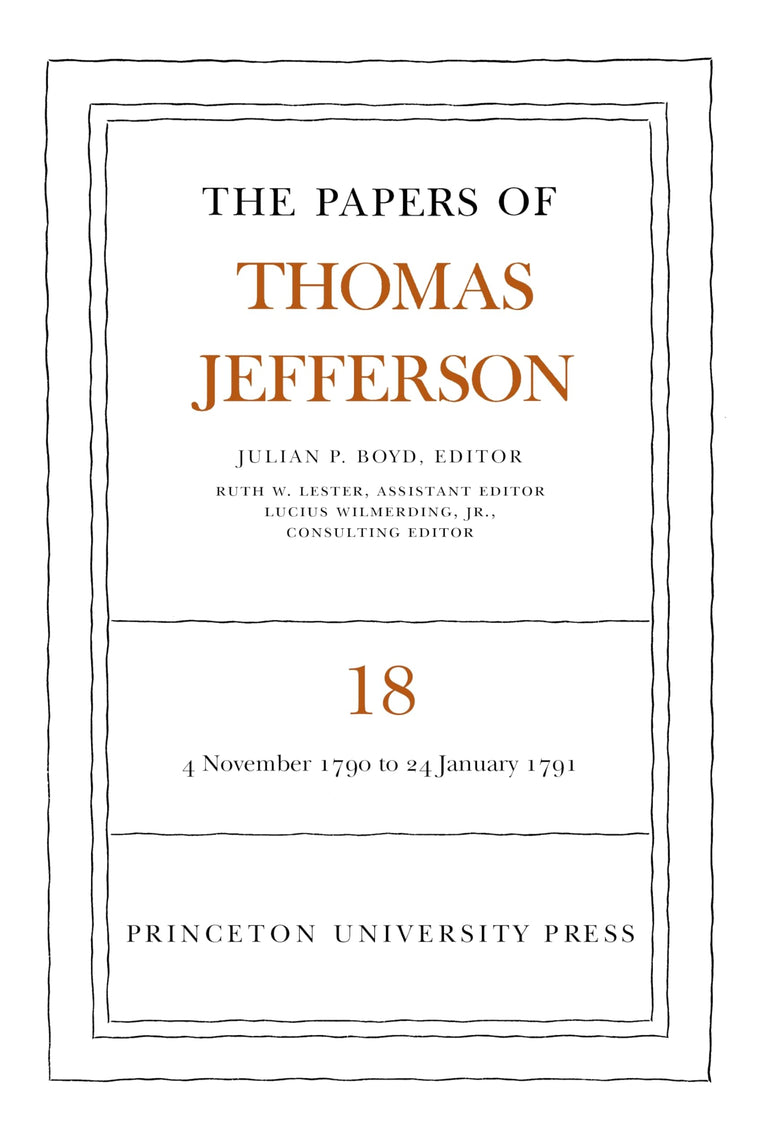 The Papers of Thomas Jefferson, Vol. 18: November 1790 to March 1791
