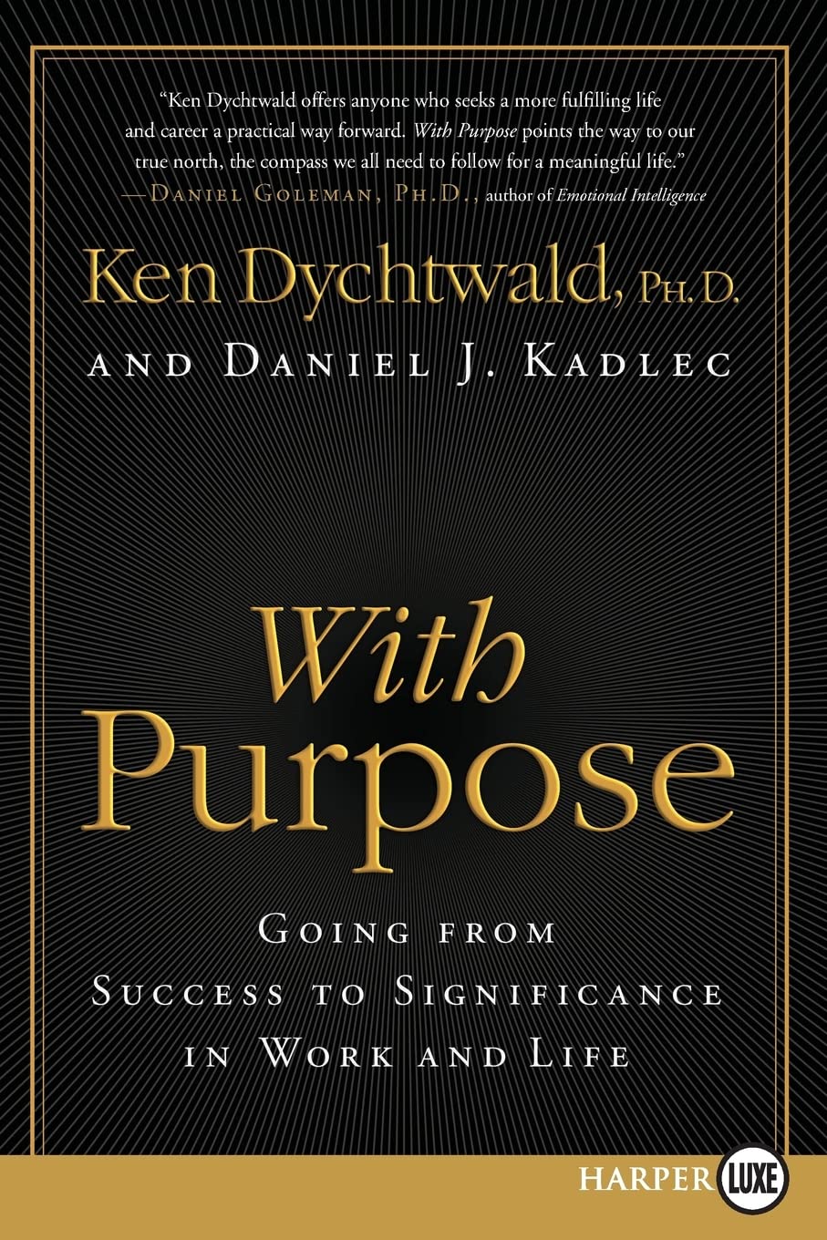 With Purpose: Going from Success to Significance in Work and Life