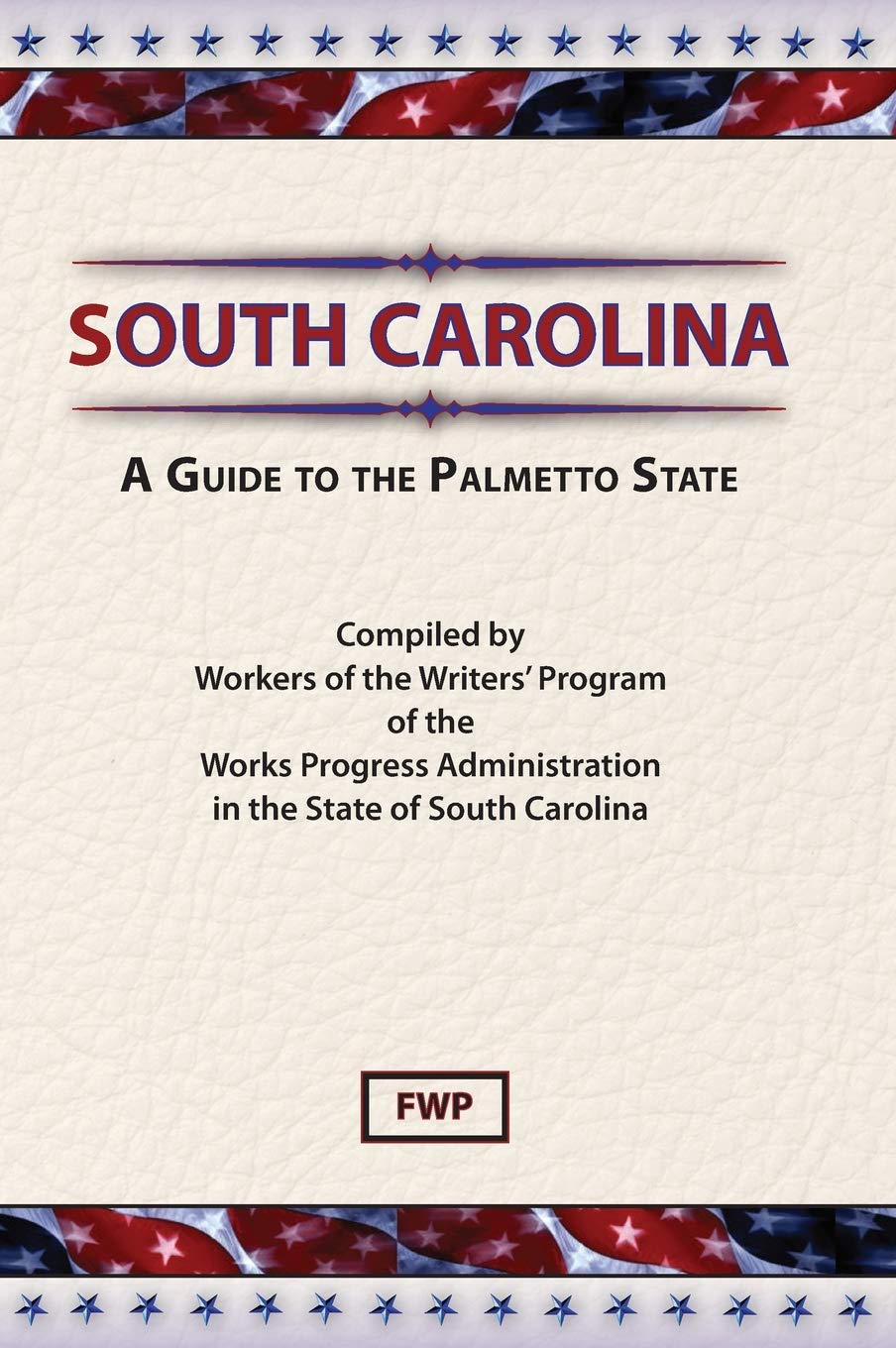 South Carolina: A Guide To The Palmetto State (American Guide)