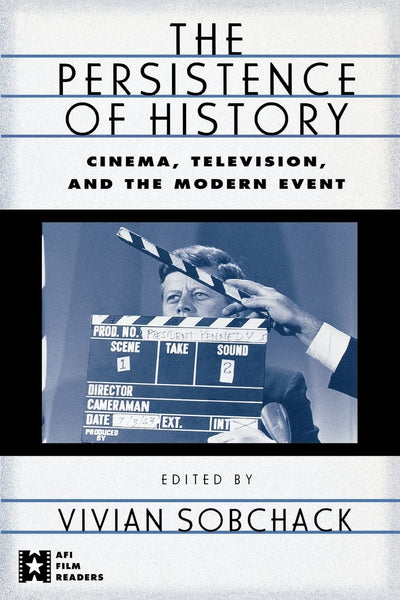 The Persistence of History (AFI Film Readers)