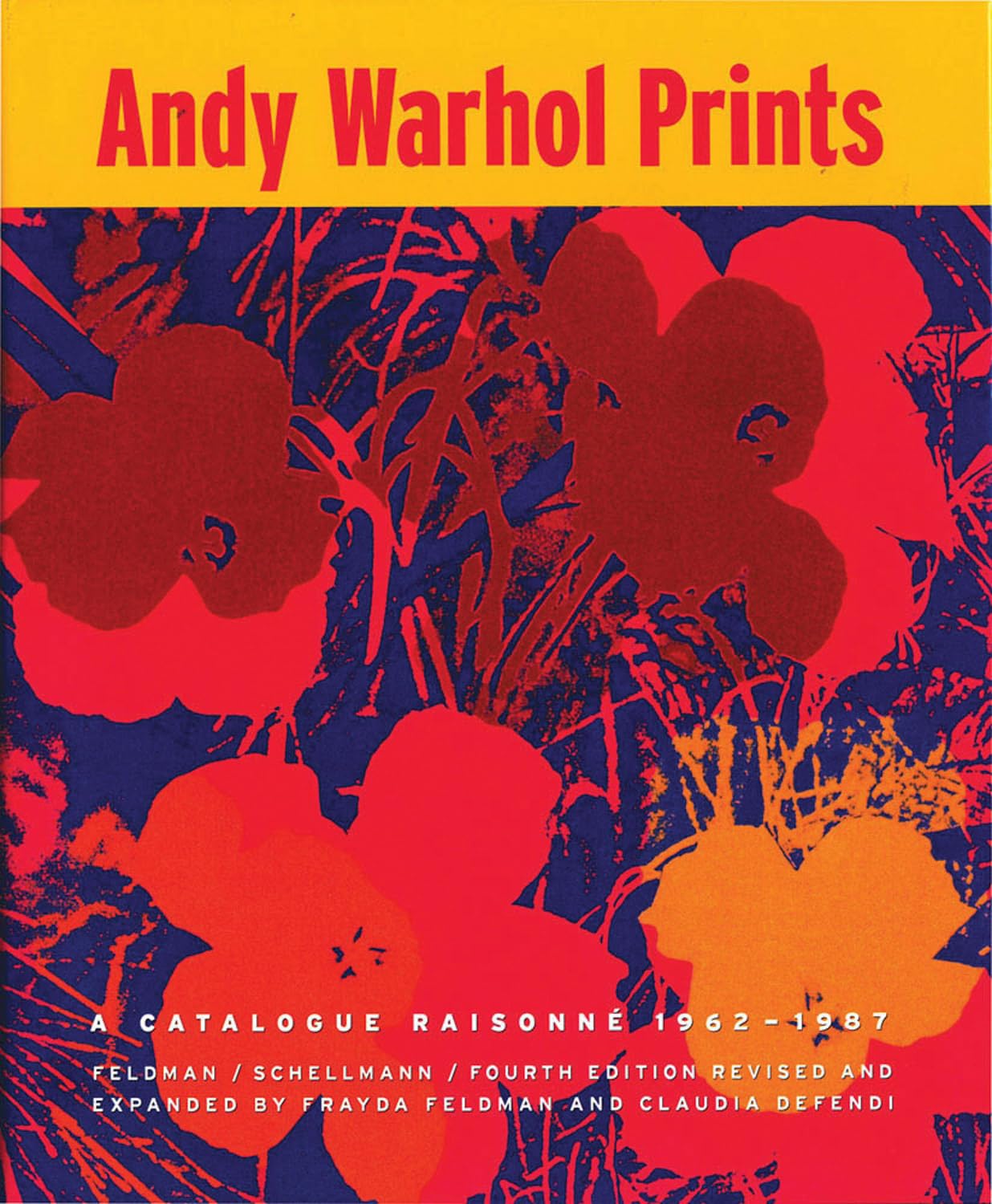 Andy Warhol Prints: A Catalogue Raisonn 1962-1987