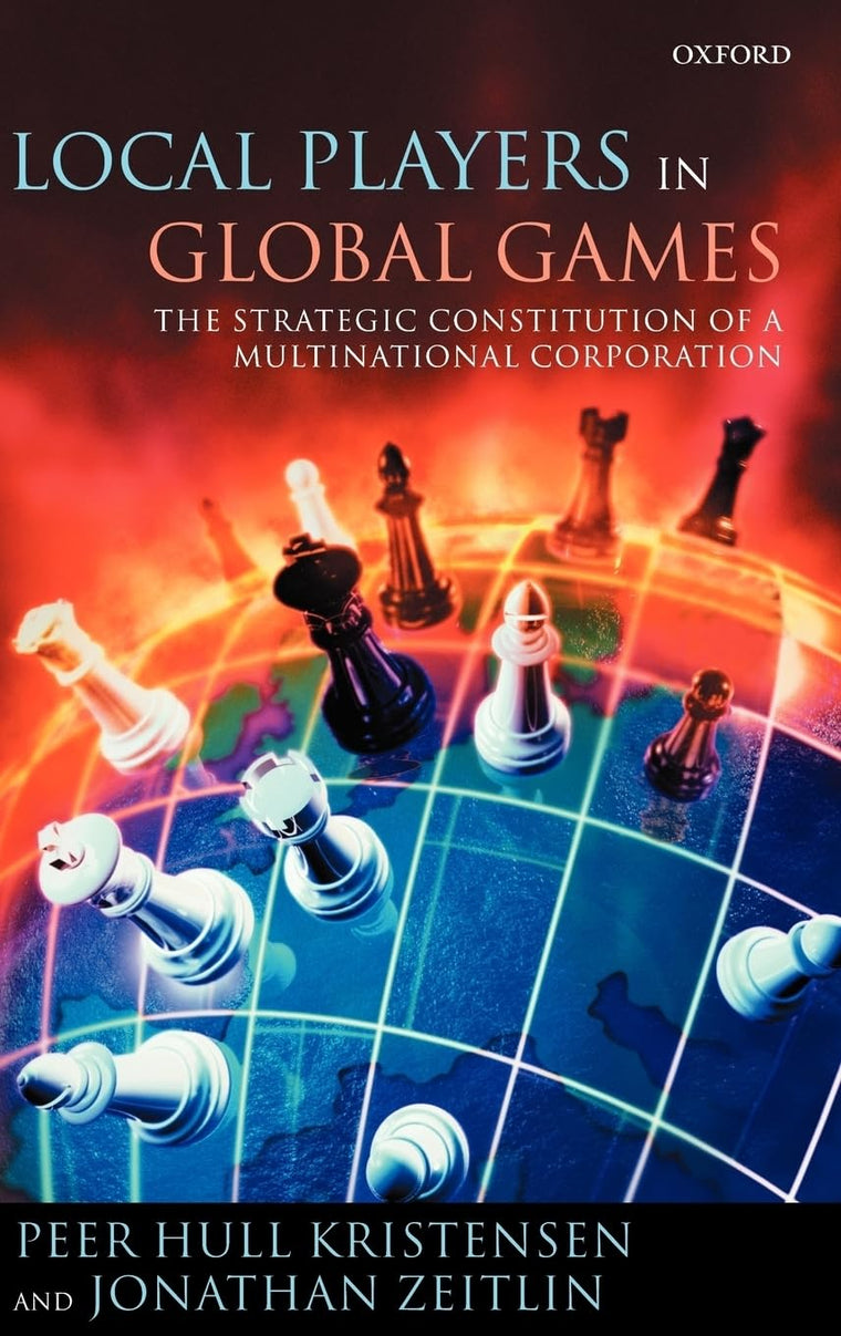 Local Players in Global Games: The Strategic Constitution of a Multinational Corporation