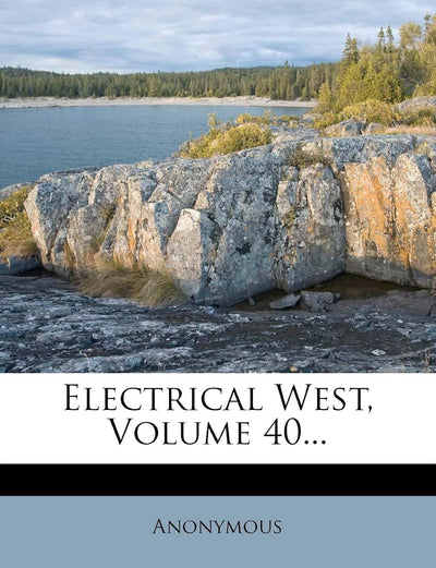 Electrical West, Volume 40...