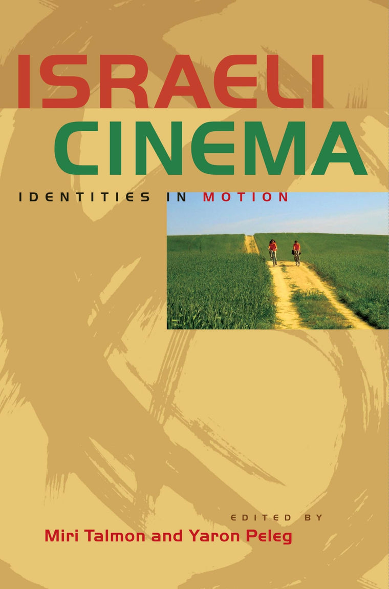 Israeli Cinema: Identities in Motion (Jewish Life, History, and Culture)