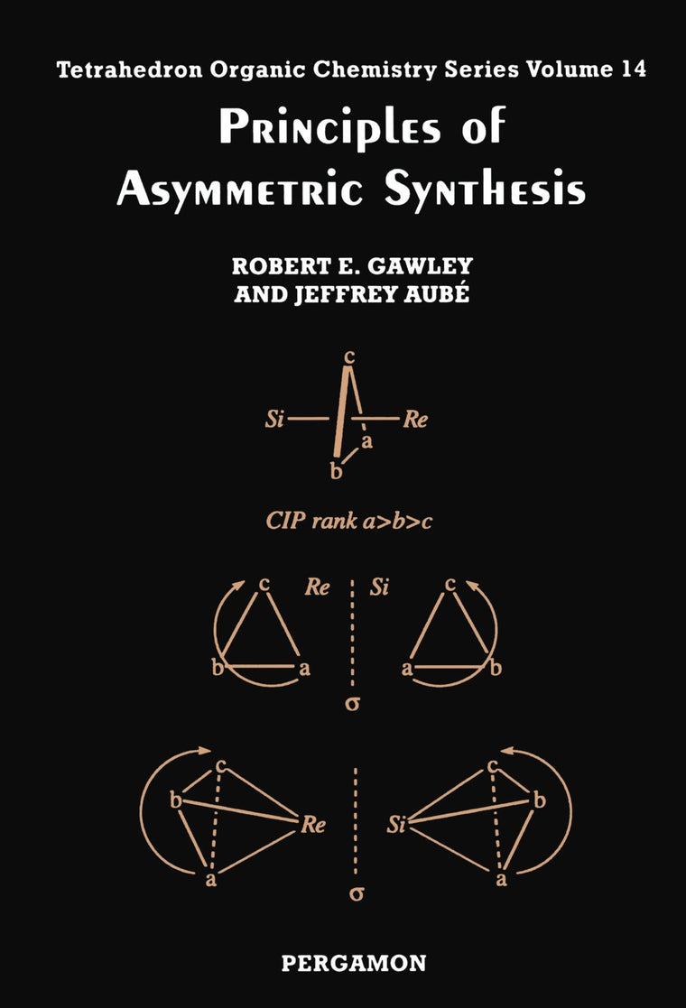 Principles of Asymmetric Synthesis (Volume 14) (Tetrahedron Organic Chemistry, Volume 14)