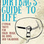 The Dirtbag's Guide to Life: Eternal Truth for Hiker Trash, Ski Bums, and Vagabonds