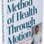 The Egoscue Method of Health Through Motion