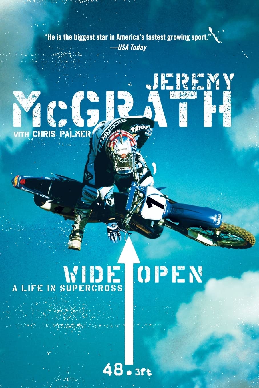 Wide Open: A Life in Supercross - The World Champion's Autobiography and Insider Guide for Aspiring Extreme Sport Racers