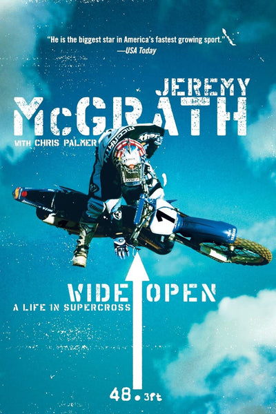 Wide Open: A Life in Supercross - The World Champion's Autobiography and Insider Guide for Aspiring Extreme Sport Racers