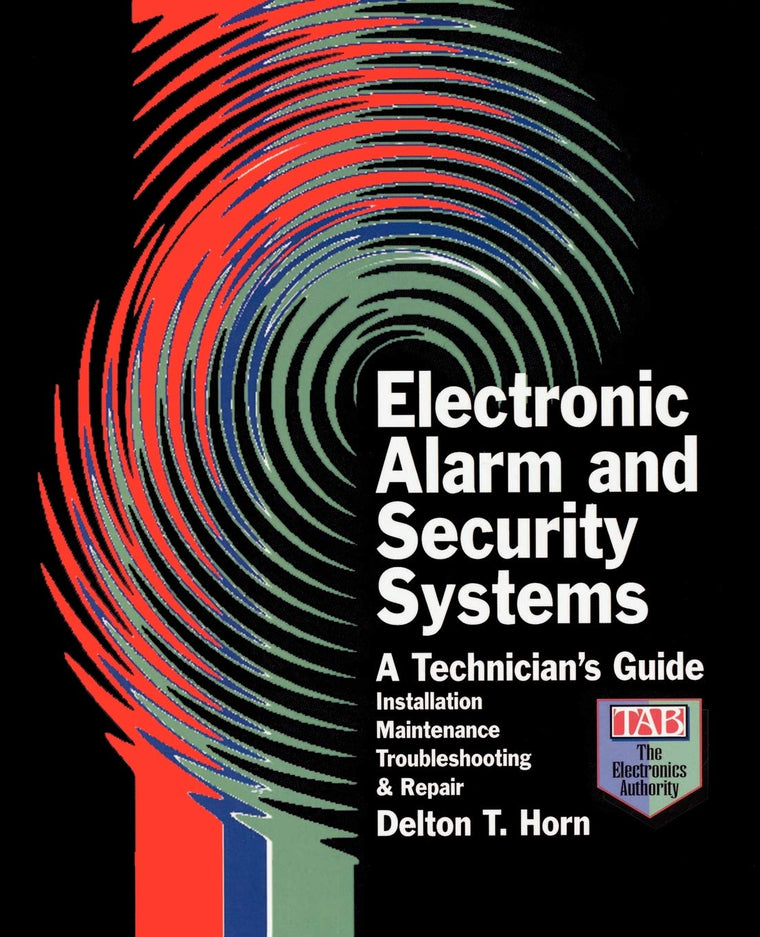 Electronic Alarm and Security Systems: A Technician's Guide