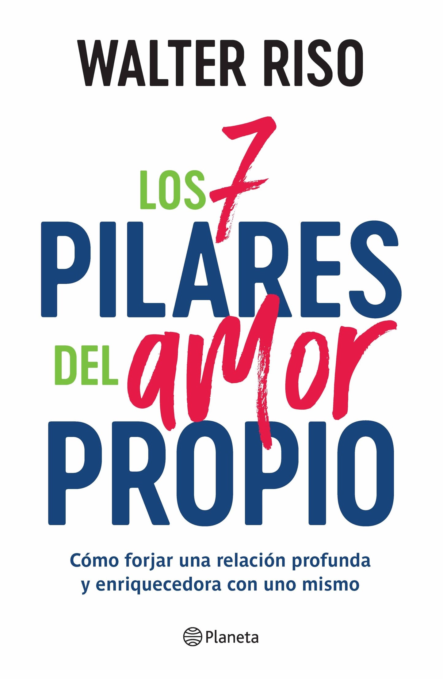 Los 7 pilares del amor propio: Cómo forjar una relación profunda y enriquecedora con uno mismo / The Seven Tenets of Self-Love (Spanish Edition)