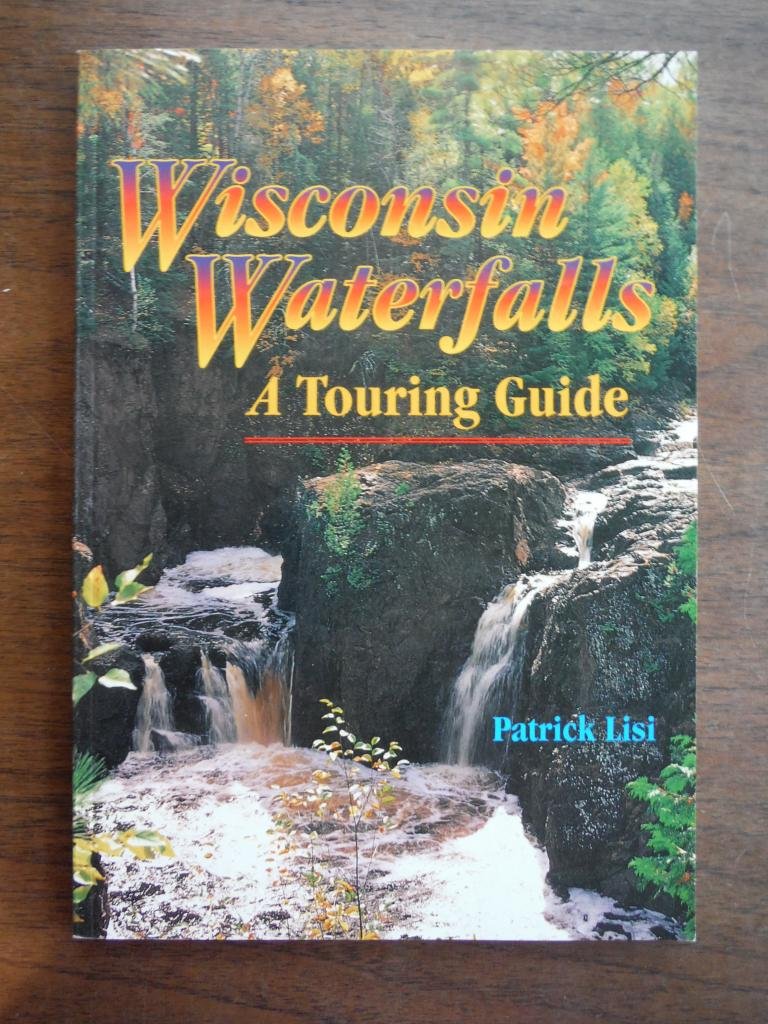 Wisconsin Waterfalls: A Touring Guide