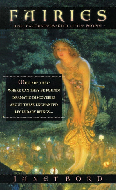 Fairies: Real Encounters With Little People by Bord, Janet