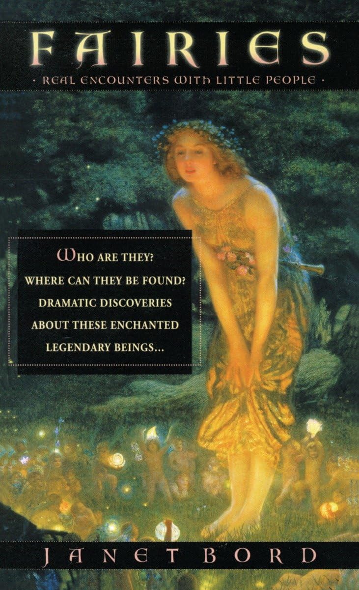 Fairies: Real Encounters With Little People by Bord, Janet