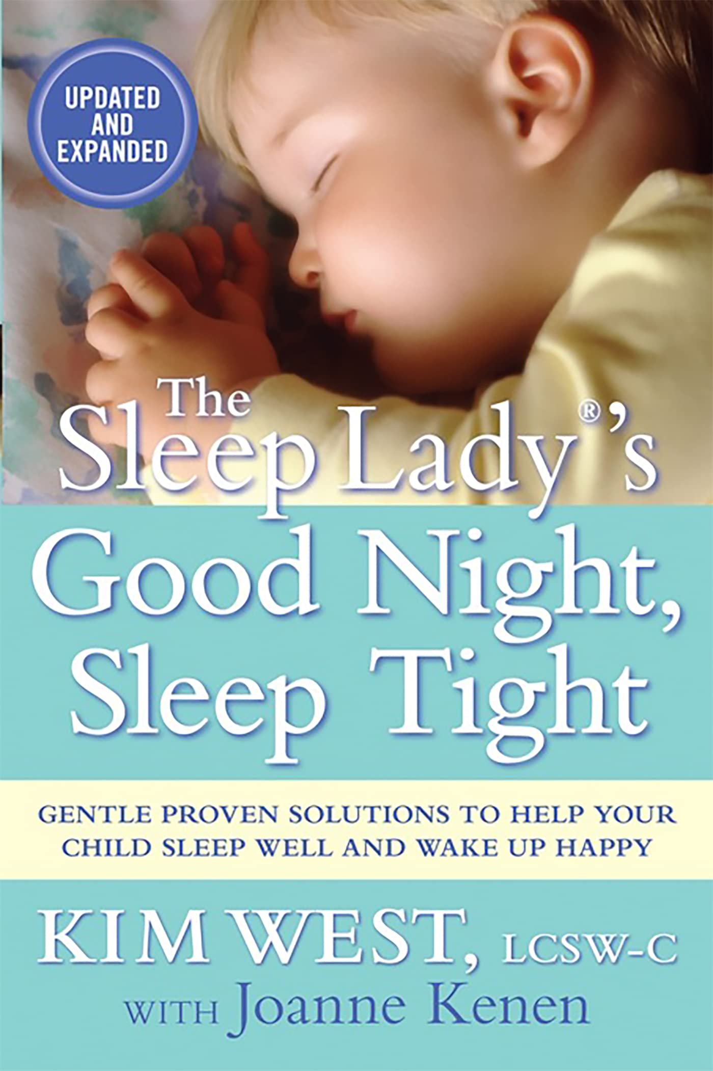 The Sleep Lady?'s Good Night, Sleep Tight: Gentle Proven Solutions to Help Your Child Sleep Well and Wake Up Happy