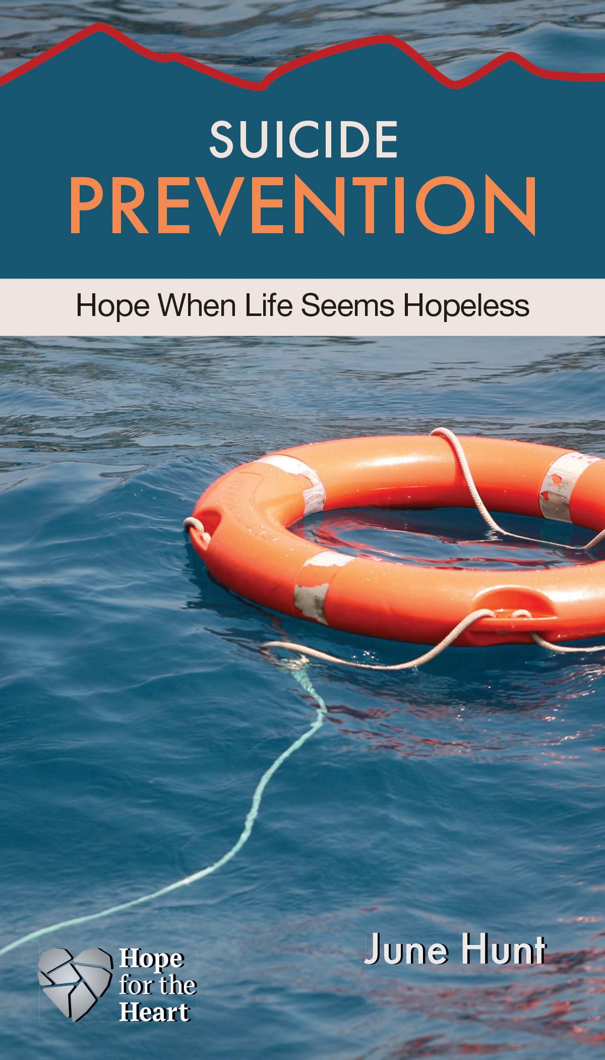 Suicide Prevention: Hope When Life Seems Hopeless (Hope for the Heart)
