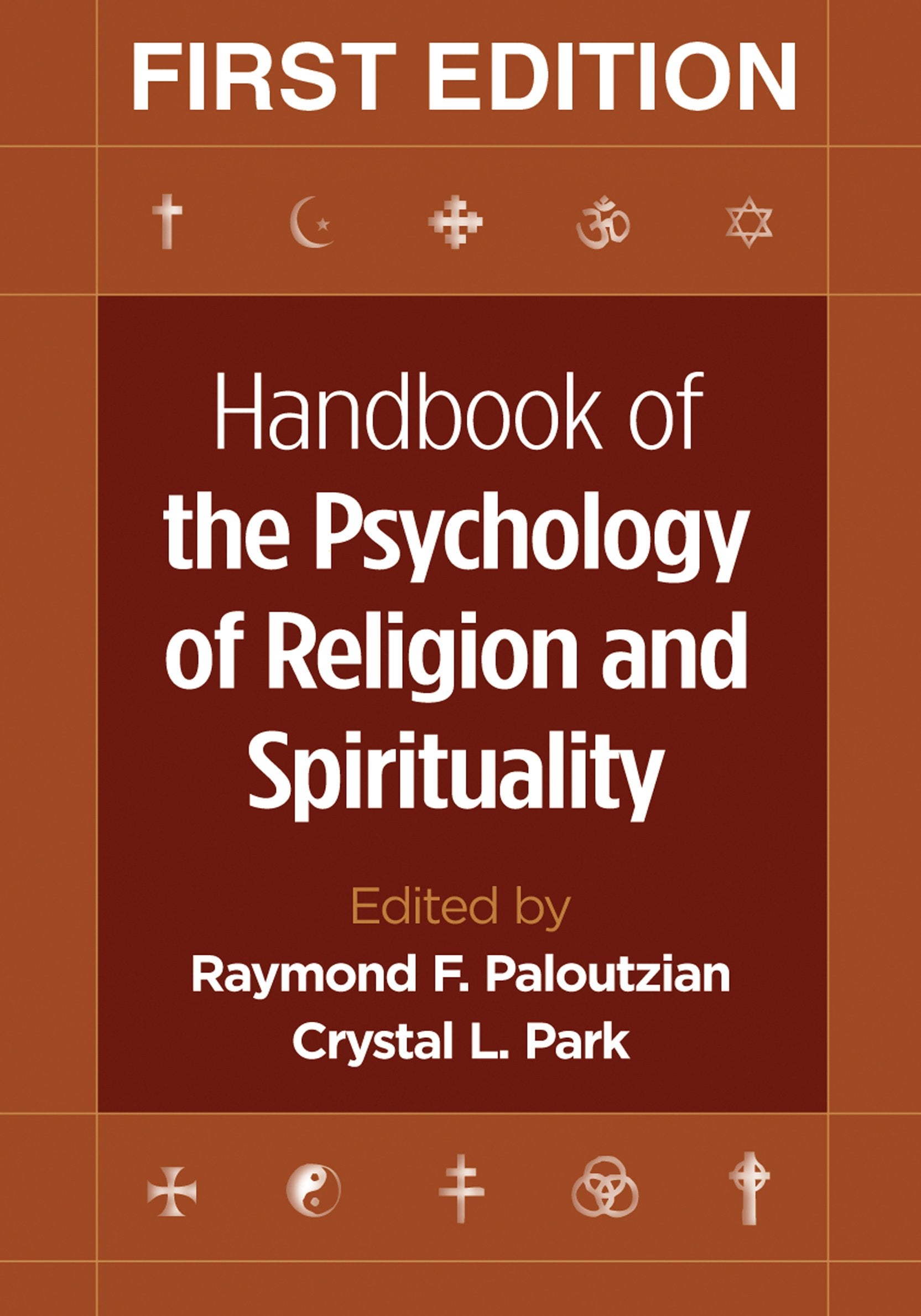 Handbook of the Psychology of Religion and Spirituality, First Edition