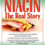 Niacin: The Real Story: Learn about the Wonderful Healing Properties of Niacin