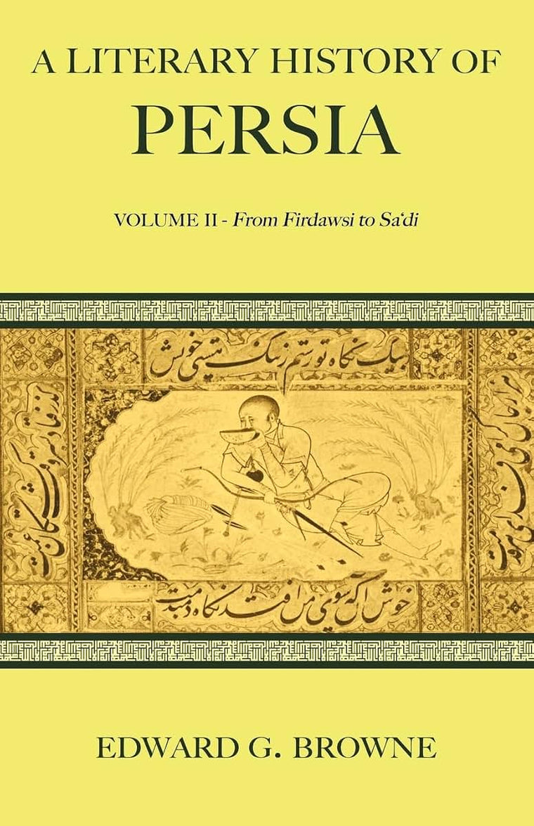 A Literary History of Persia, Vol. 2 (A Literary History of Persia 4 Volume Paperback Set)