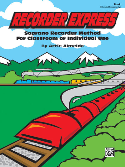 Recorder Express: Soprano Recorder Method for Classroom or Individual Use