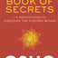 The Book of Secrets: 112 Meditations to Discover the Mystery