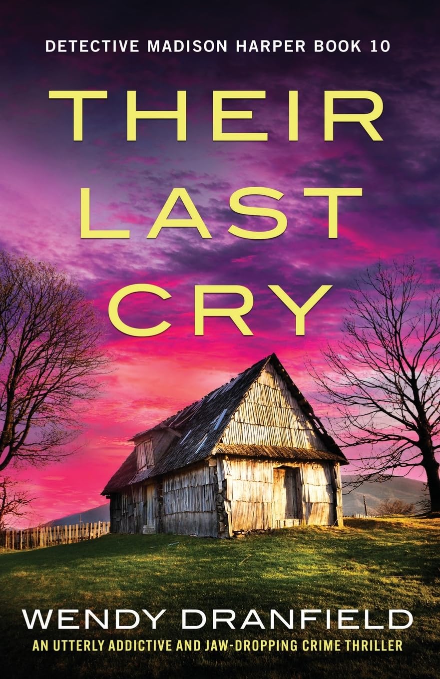 Their Last Cry: An utterly addictive and jaw-dropping crime thriller (Detective Madison Harper)