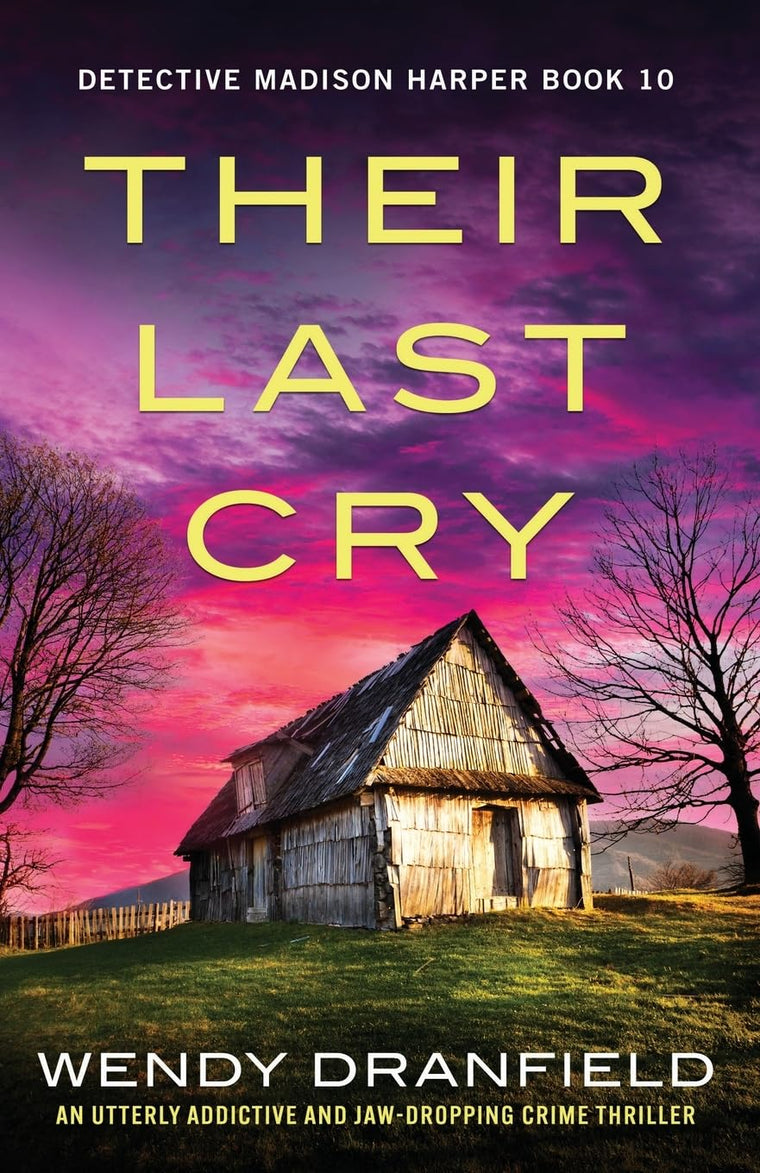Their Last Cry: An utterly addictive and jaw-dropping crime thriller (Detective Madison Harper)