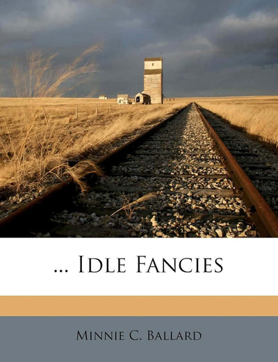 ... Idle Fancies