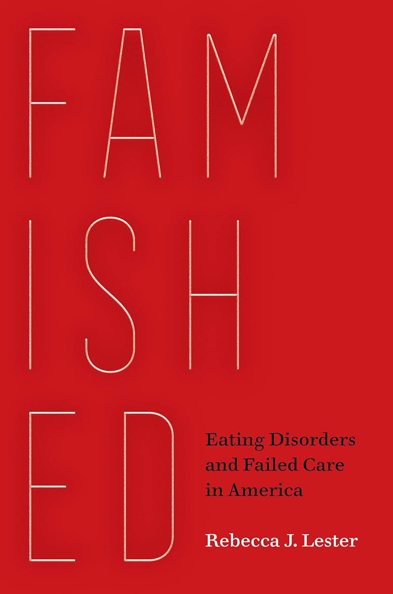 Famished: Eating Disorders and Failed Care in America
