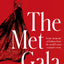 The Met Gala: Red Carpet Style, iconic moments of fashion from the world's most exclusive event, perfect for fans of ICONS OF STYLE and THE LITTLE BOOKS OF FASHION