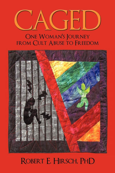 Caged: One Woman's Journey from Cult Abuse to Freedom