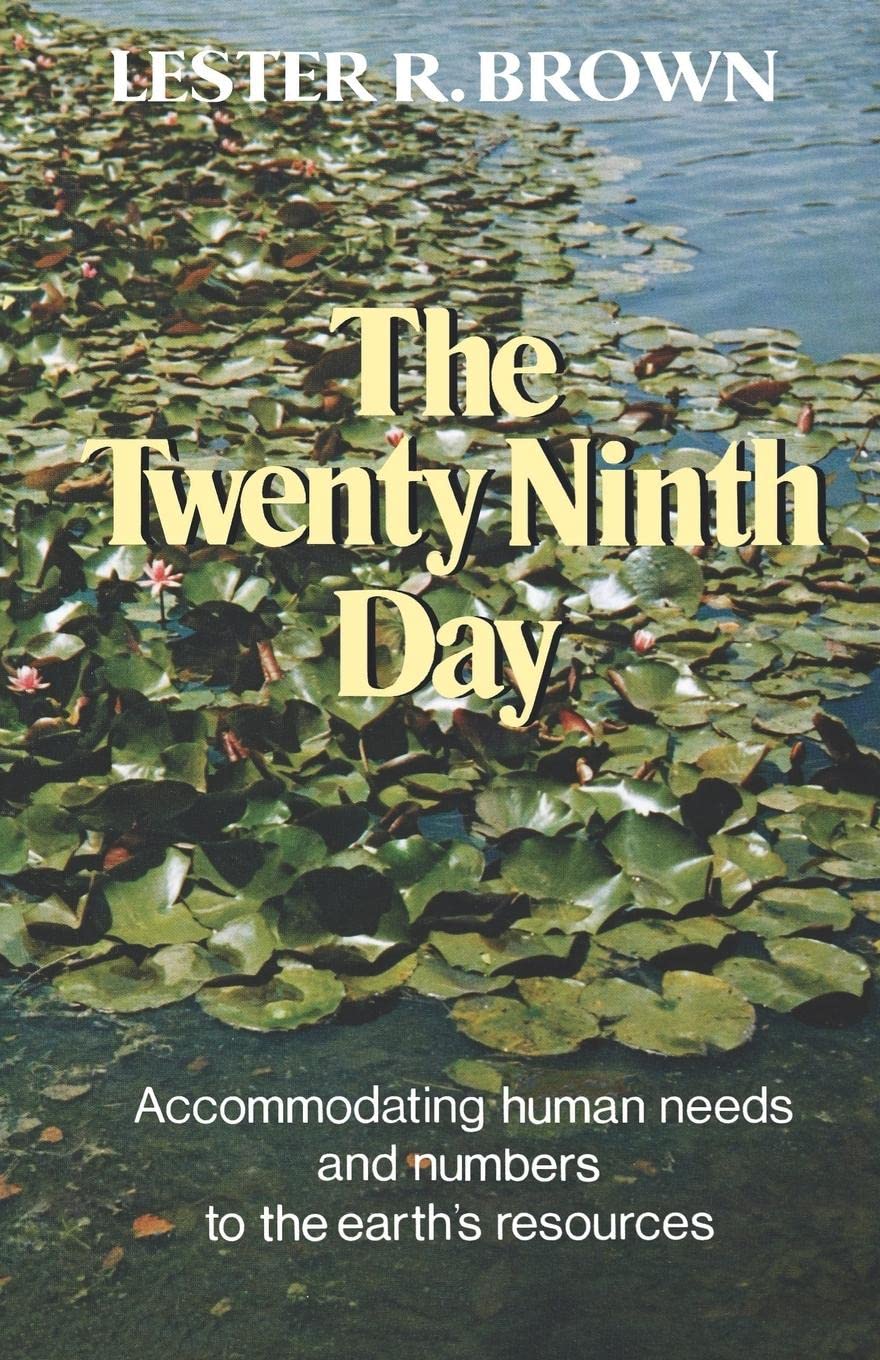 The Twenty-Ninth Day: Accommodating Human Needs and Numbers to the Earth's Resources