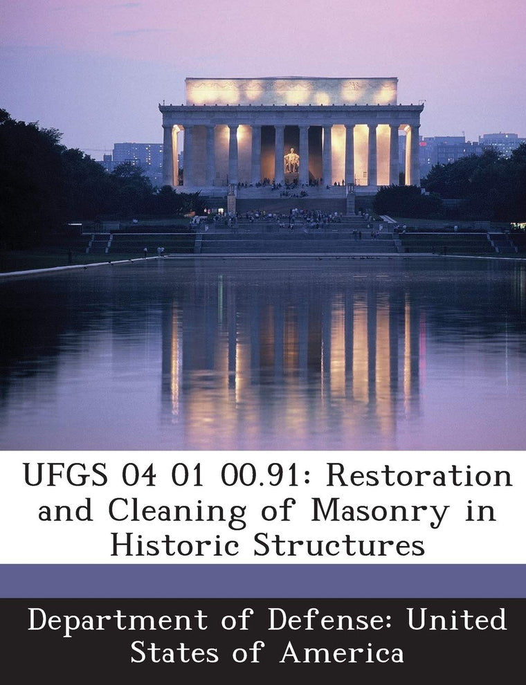 Ufgs 04 01 00.91: Restoration and Cleaning of Masonry in Historic Structures