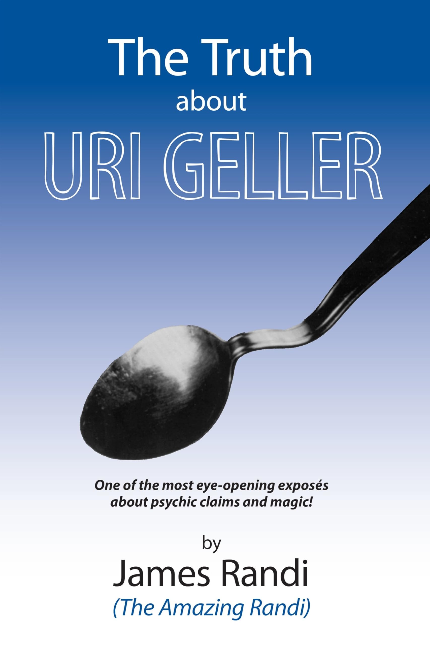 The Truth About Uri Geller