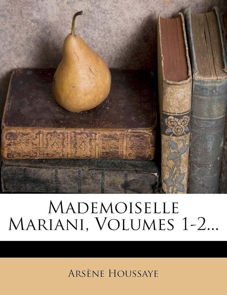 Mademoiselle Mariani, Volumes 1-2... (French Edition)